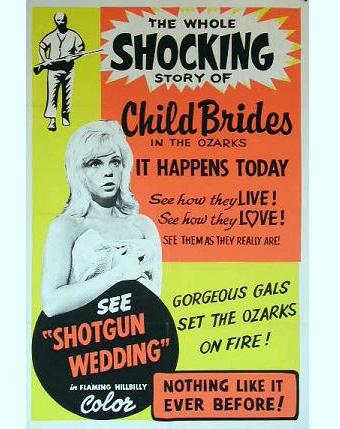 The whole shocking story of child brides in the Ozarks... in flaming Hilbilly color
